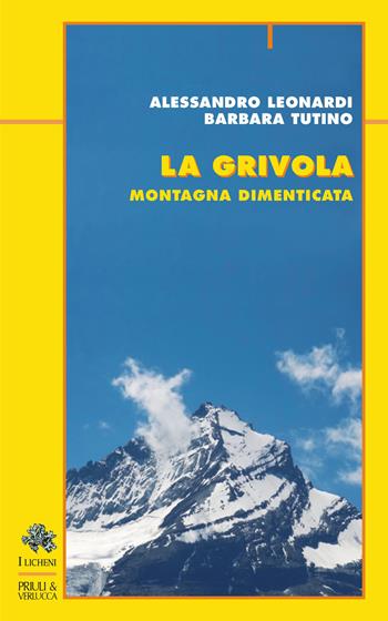 La grivola. Montagna dimenticata - Alessandro Leonardi, Barbara Tutino - Libro Priuli & Verlucca 2017, Licheni | Libraccio.it