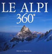 Le Alpi 360º. Ediz. italiana e inglese