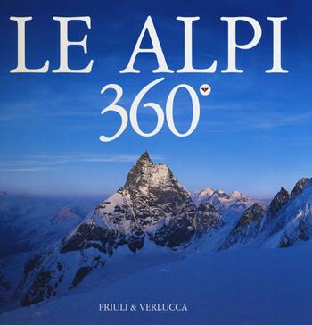 Le Alpi 360º. Ediz. italiana e inglese - Alessandro Gogna - Libro Priuli & Verlucca 2018, Serie speciale 360 gradi | Libraccio.it
