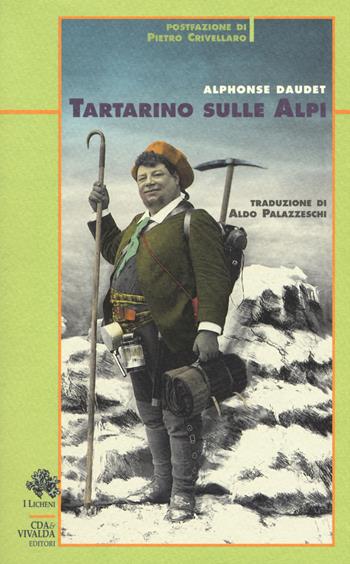 Tartarino sulle Alpi - Alphonse Daudet - Libro Priuli & Verlucca 2018, Licheni | Libraccio.it