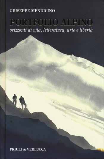 Portfolio alpino. Orizzonti di vita, letteratura, arte e libertà - Giuseppe Mendicino - Libro Priuli & Verlucca 2018, Paradigma | Libraccio.it