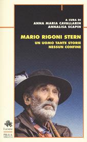 Mario Rigoni Stern. Un uomo tante storie nessun confine