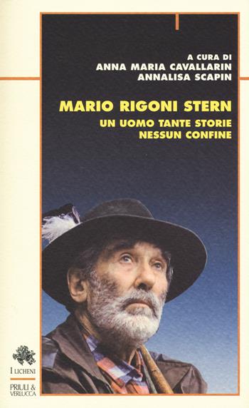 Mario Rigoni Stern. Un uomo tante storie nessun confine  - Libro Priuli & Verlucca 2018, Licheni | Libraccio.it