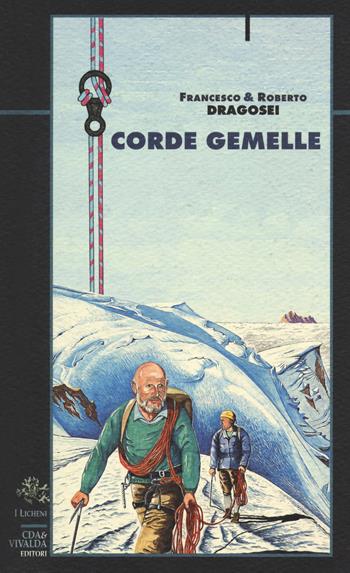 Corde gemelle - Francesco Dragosei, Roberto Dragosei - Libro Priuli & Verlucca 2018, I licheni | Libraccio.it
