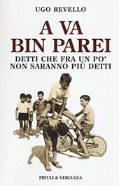 A va bin parei. Detti che fra un po' non saranno più detti