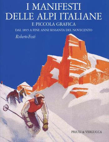 I manifesti delle Alpi italiane e piccola grafica dal 1895 a fine anni Sessanta del Novecento. Ediz. a colori - Roberto Festi - Libro Priuli & Verlucca 2018, Babelis turris | Libraccio.it