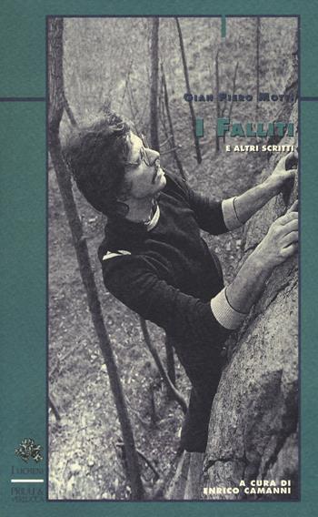 I falliti e altri scritti - Gian Piero Motti - Libro Priuli & Verlucca 2019, I licheni | Libraccio.it