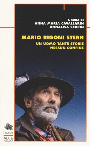 Mario Rigoni Stern. Un uomo tante storie nessun confine  - Libro Priuli & Verlucca 2019, I licheni | Libraccio.it