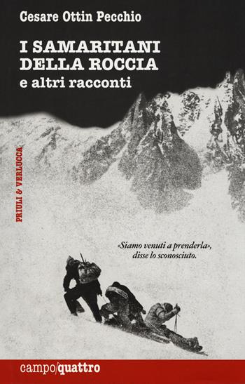 I samaritani della roccia e altri racconti. Nuova ediz. - Cesare Ottin Pecchio - Libro Priuli & Verlucca 2019, Campo quattro | Libraccio.it