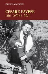 Cesare Pavese. Vita, colline libri