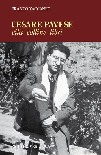 Cesare Pavese. Vita, colline libri - Franco Vaccaneo - Libro Priuli & Verlucca 2022, Paradigma | Libraccio.it
