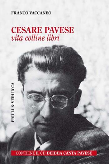 Cesare Pavese. Vita, colline libri. Con CD-Audio - Franco Vaccaneo - Libro Priuli & Verlucca 2020, Paradigma | Libraccio.it