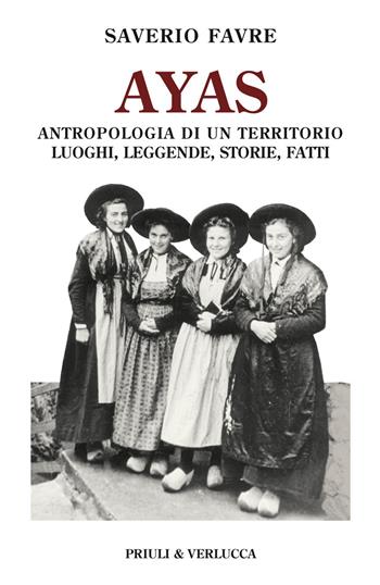 Ayas. Antropologia di un territorio. Luoghi, leggende, storie, fatti - Saverio Favre - Libro Priuli & Verlucca 2020, Paradigma | Libraccio.it