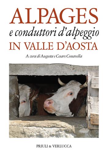 Alpages e conduttori d'alpeggio in Valle d'Aosta. Ediz. a colori  - Libro Priuli & Verlucca 2021, Fuori Collana | Libraccio.it