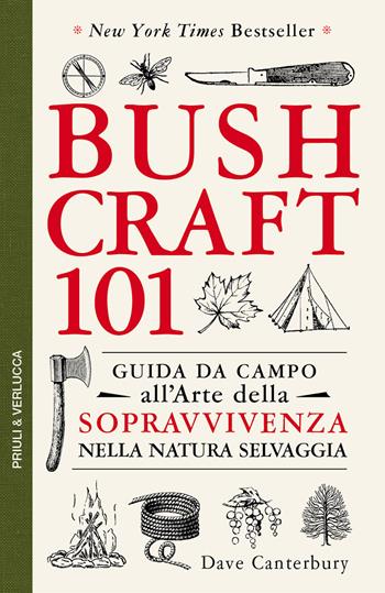 Bushcraft 101. Guida da campo all'arte della sopravvivenza nella natura selvaggia - Dave Canterbury - Libro Priuli & Verlucca 2021, Guide e manuali | Libraccio.it