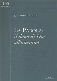 La parola: il dono di Dio all'umanità - Giovanni Nicolini - Libro San Lorenzo 2008, Sussidi biblici | Libraccio.it