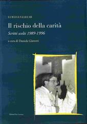 Rischio della carità. Scritti scelti 1989-1996