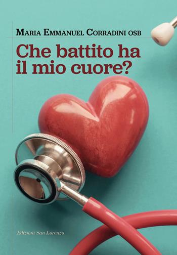 Che battito ha il mio cuore? - Maria Emmanuel Corradini - Libro San Lorenzo 2021 | Libraccio.it