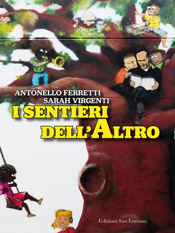 I sentieri dell'altro - Antonello Ferretti, Sarah Virgenti - Libro San Lorenzo 2020 | Libraccio.it