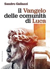 Il Vangelo delle comunità di Luca