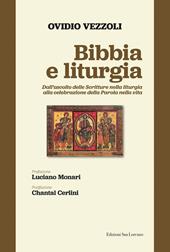 Bibbia e liturgia. Dall'ascolto delle Scritture nella liturgia alla celebrazione della Parola nella vita