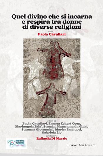 Quel divino che si incarna e respira tra donne di diverse religioni - Sandro Parmiggiani, Giordano Gasparini - Libro San Lorenzo 2022, Cammini diversi | Libraccio.it