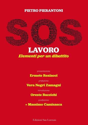 SOS lavoro. Elementi per un dibattito - Pietro Pierantoni - Libro San Lorenzo 2023 | Libraccio.it