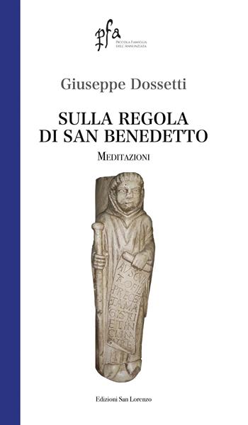 Sulla regola di san Benedetto. Meditazioni - Giuseppe Dossetti - Libro San Lorenzo 2023 | Libraccio.it