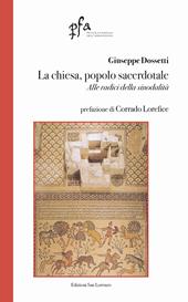 La chiesa, popolo sacerdotale. Alle radici della sinodalità