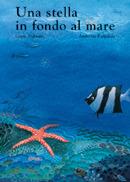 Una stella in fondo al mare. Ediz. illustrata - Gayle Ridinger, Andreina Parpajola - Libro Arka 2001, Collana di perle | Libraccio.it