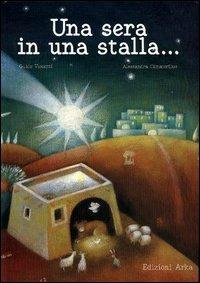 Una sera in una stalla - Alessandra Cimatoribus, Guido Visconti - Libro Arka 2003, Collana di perle | Libraccio.it