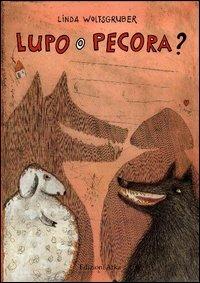 Lupo o pecora? Ediz. illustrata - Linda Wolfsgruber - Libro Arka 2003, Collana di perle | Libraccio.it