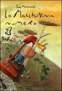 La macchinina numero 1. Ediz. illustrata - Eva Montanari - Libro Arka 2004, Collana di perle | Libraccio.it