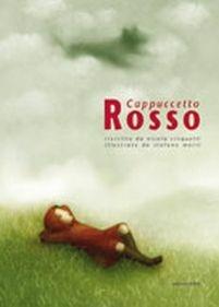 Cappuccetto Rosso - Nicola Cinquetti, Stefano Morri - Libro Arka 2006, Perle classiche | Libraccio.it