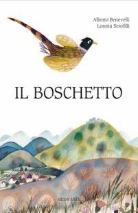 Il boschetto - Loretta Serofilli - Libro Arka 2008, Storie per te | Libraccio.it