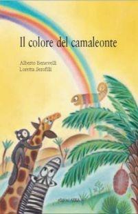 Il colore del camaleonte - Alberto Benevelli - Libro Arka 2008, Storie per te | Libraccio.it