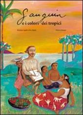 Gauguin e i colori dei tropici. Ediz. illustrata