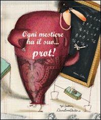 Ogni mestiere ha il suo... prot! Ediz. illustrata - Noè Carlain, Anna Laura Cantone - Libro Arka 2008, Collana di perle | Libraccio.it