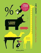 Il regno animale. Gli infografici. Ediz. illustrata