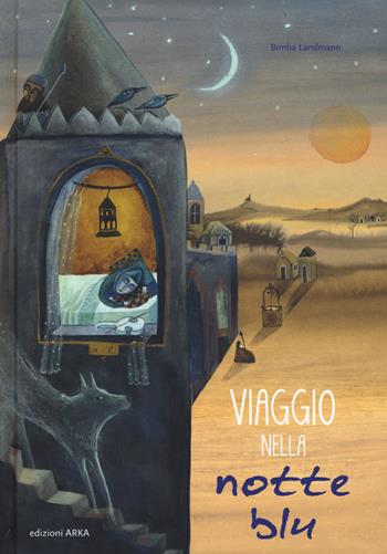 Viaggio nella notte blu - Bimba Landmann - Libro Arka 2019, Collana di perle | Libraccio.it