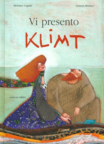 Vi presento Klimt - Bérénice Capatti - Libro Arka 2020, Perle d'arte | Libraccio.it
