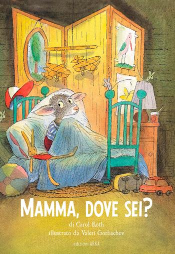 Mamma, dove sei? Ediz. a colori - Carol Roth, Carol Roth - Libro Arka 2021, Le perle | Libraccio.it