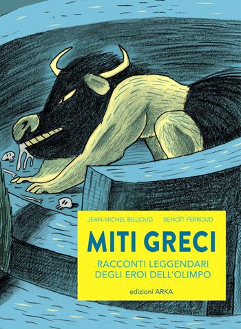 Miti greci. Racconti leggendari degli eroi dell'Olimpo. Ediz. a colori - Jean-Michel Billioud, Benoit Perroud - Libro Arka 2021, Le MadrePerle | Libraccio.it