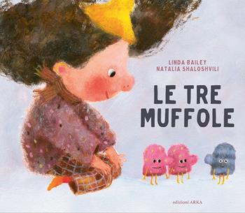 Le tre muffole. Ediz. a colori - Linda Bailey, Natalia Shaloshvili - Libro Arka 2024, Le perle | Libraccio.it