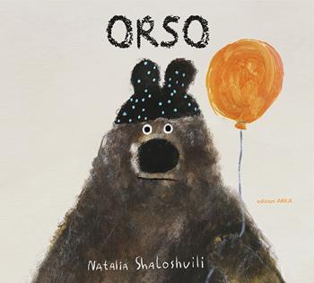 Orso. Ediz. a colori - Natalia Shaloshvili - Libro Arka 2025, Le perline | Libraccio.it