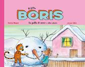 Il gatto Boris. La palla di neve e altre storie. Ediz. a colori