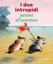 I due intrepidi partono all'avventura. Ediz. a colori