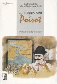 In viaggio con Poirot - Pietro Del Re, Mario Tedeschini Lalli - Libro Il Minotauro 1995, Gli argonauti | Libraccio.it