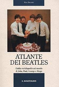 Atlante dei Beatles  - Libro Il Minotauro, Gli atlanti | Libraccio.it