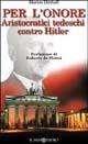 Per l'onore. Aristocratici tedeschi contro Hitler - Marion Dönhoff - Libro Il Minotauro 2002, Identità e cultura | Libraccio.it